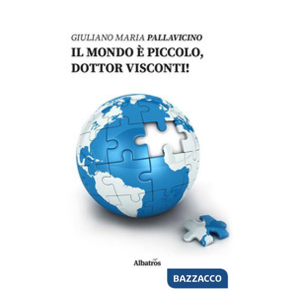 Mondo è piccolo, dottor Visconti! (Il)