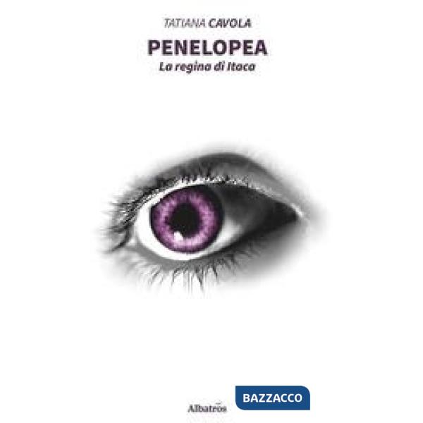 Penelopea. La regina di Itaca. Vol. 1