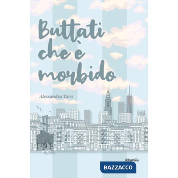 Buttati che è morbido