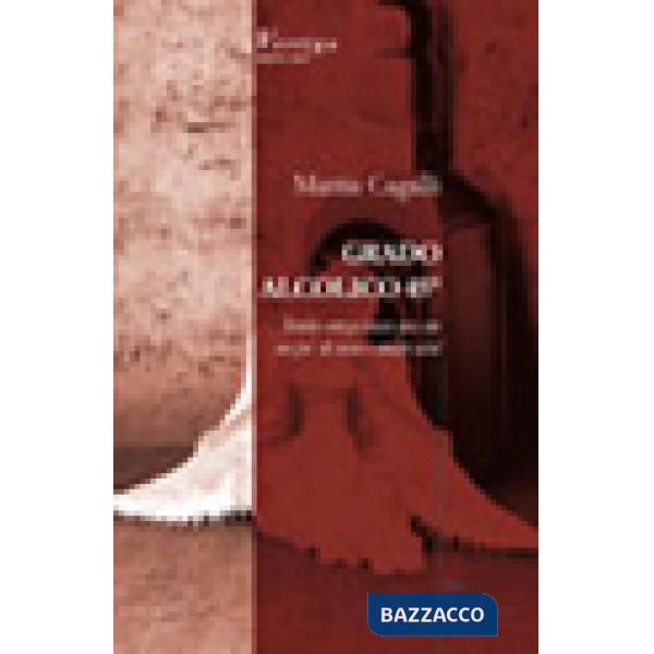 Grado alcolico 45°. Storia senza senso ma con un po' di sesso e molto alcol