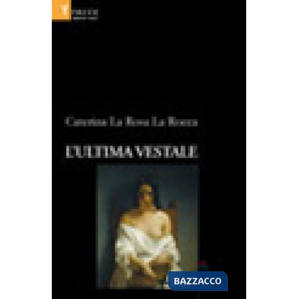 Ultima vestale (L')