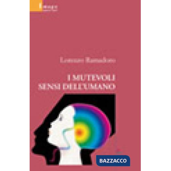Mutevoli sensi dell'umano (I)