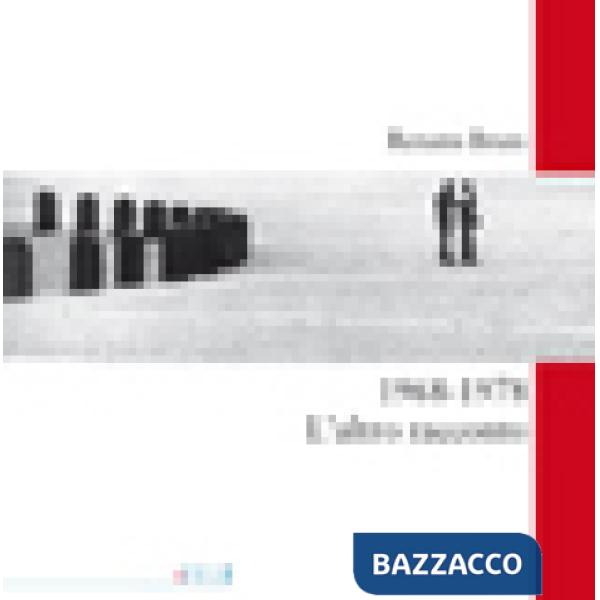 1968-1978. L'altro racconto. Ediz. illustrata