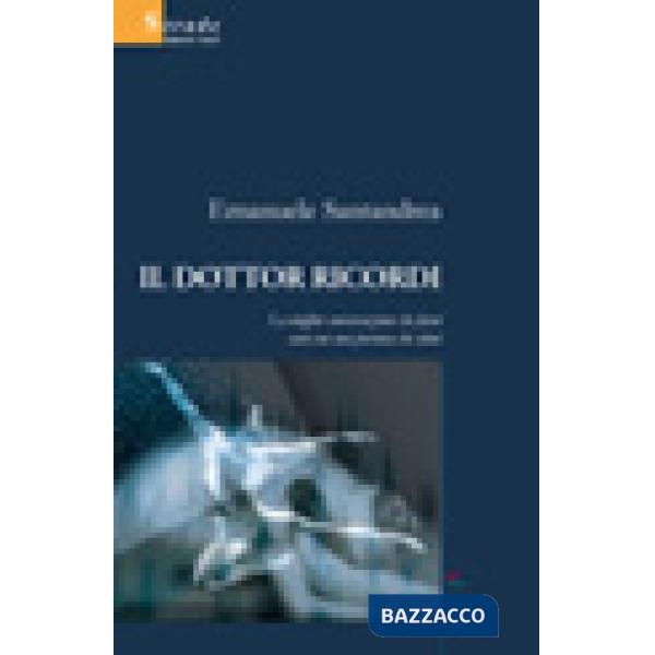 Dottor Ricordi. La miglior conversazione che farai sarà con una persona che stimi (Il)