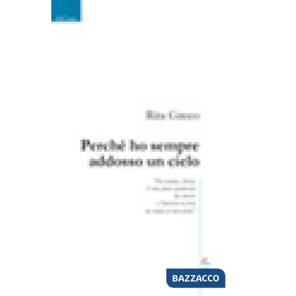 Perché ho sempre addosso un cielo