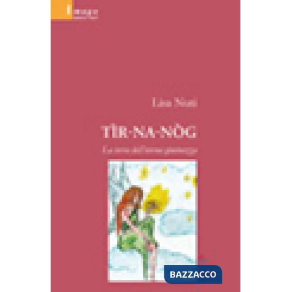 Tir-na-Nòg. La terra dell'eterna giovinezza