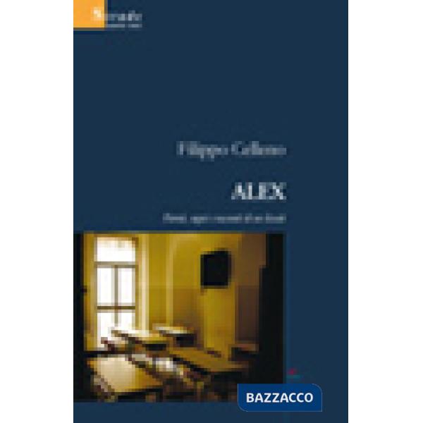 Alex. Parole, sogni e racconti di un liceale