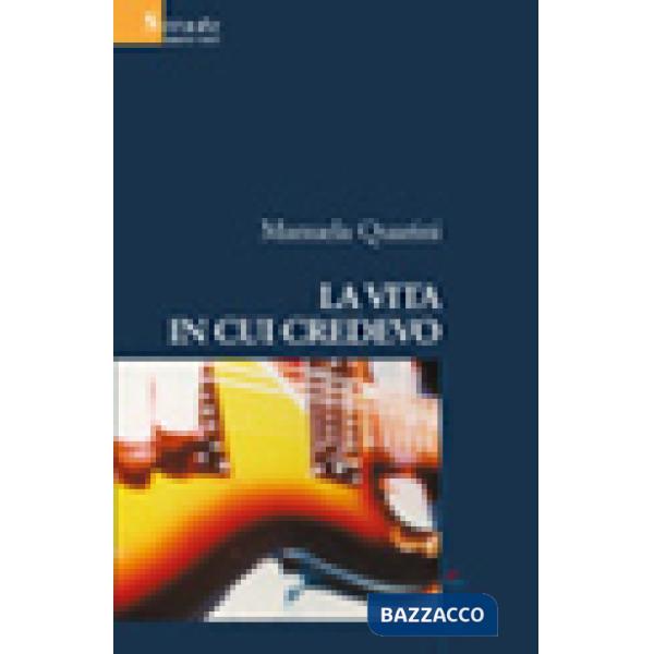 Vita in cui credevo (La)