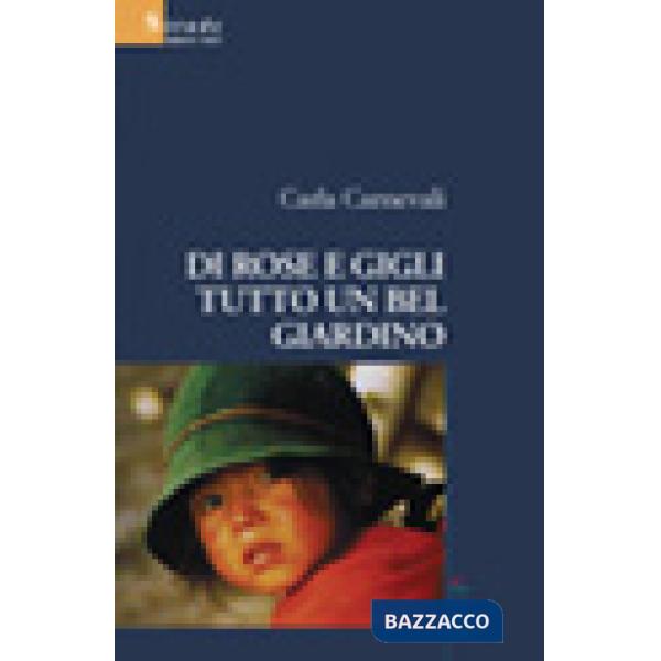 Di rose e gigli tutto un bel giardino