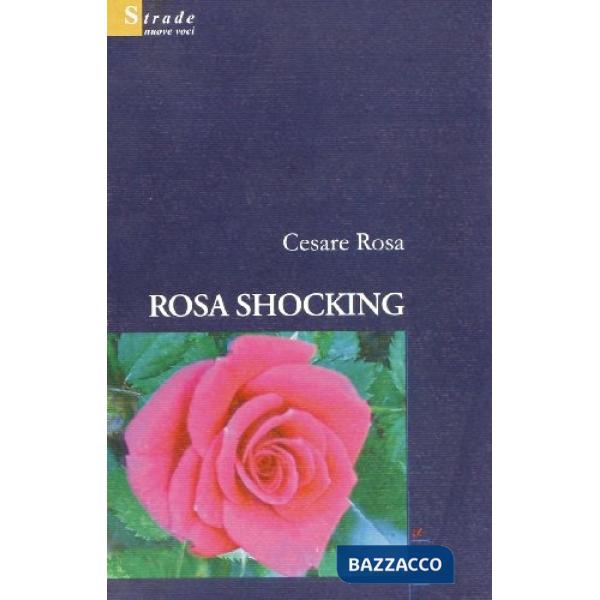 Rosa shocking