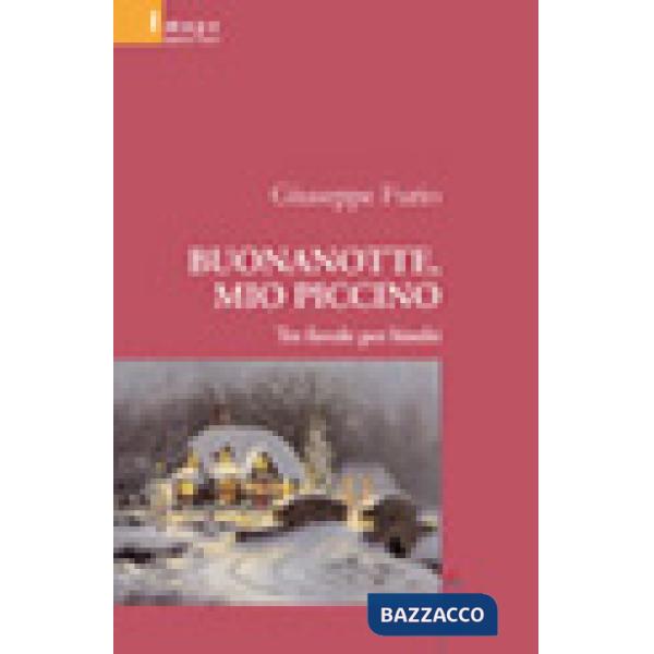 Buonanotte, mio piccino. Tre favole per bimbi