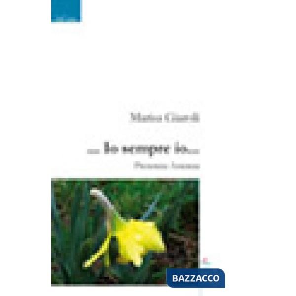 ... Io sempre io... Presenza-assenza