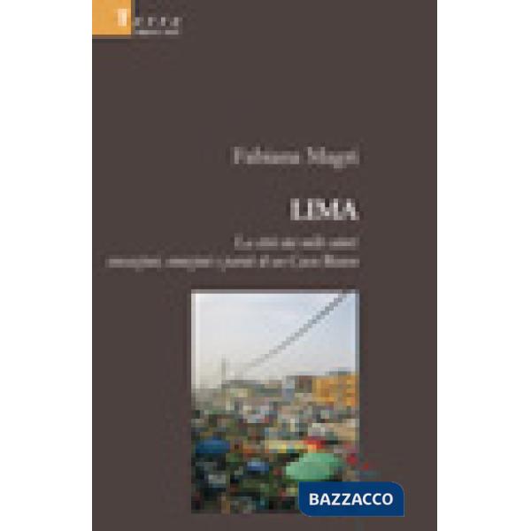 Lima. La città dai mille colori: sensazioni, emozioni e parole di un casco bianco