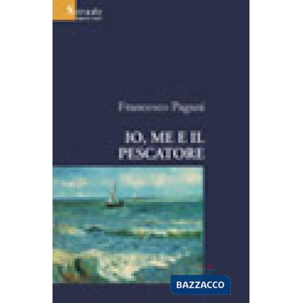 Io, me e il pescatore