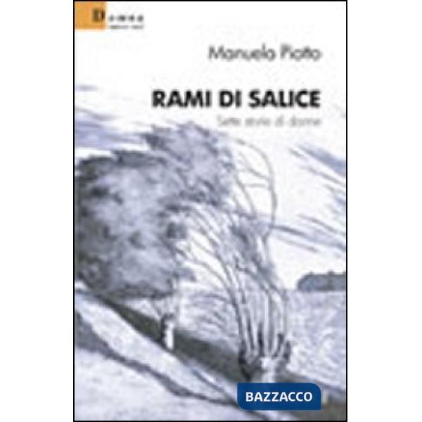 Rami di salice. Sette storie di donne