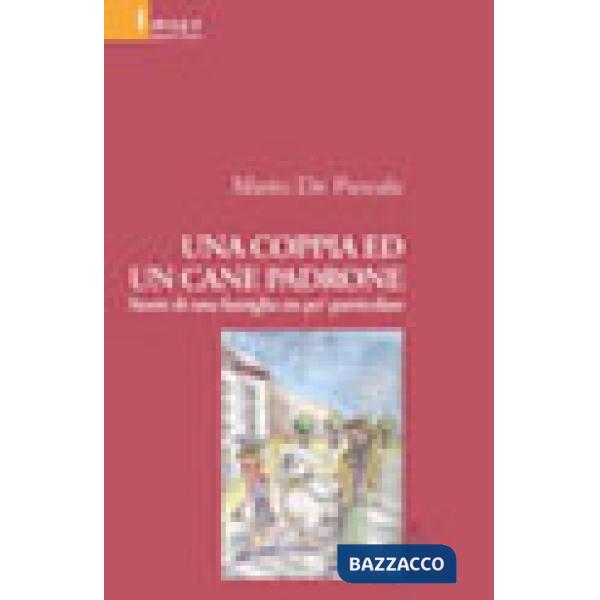 Coppia ed un cane padrone. Storie di una famiglia un po' particolare (Una)