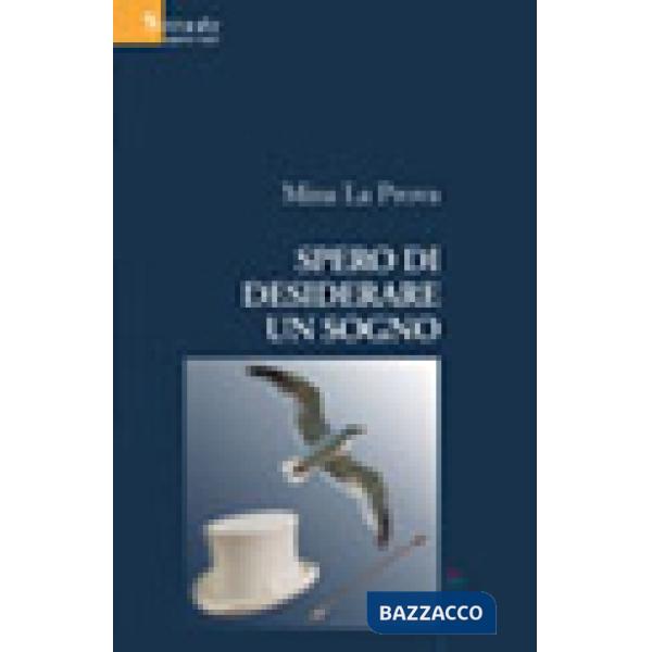 Spero di desiderare un sogno