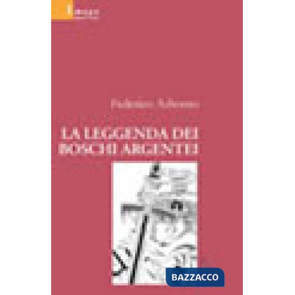 Leggenda dei boschi argentei (La)