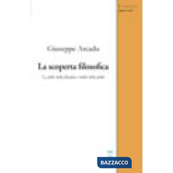 Scoperta filosofica. Le follie della filosofia e radici della folla (La)
