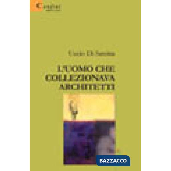 Uomo che collezionava architetti (L')