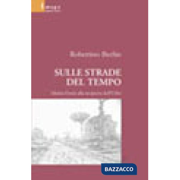 Sulle strade del tempo. Mattia Doria alla scoperta dell'urbe