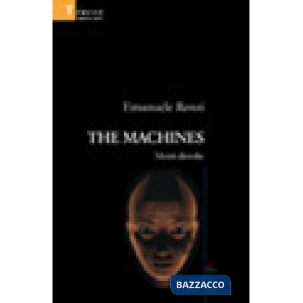 Machines-Menti dissolte (The)