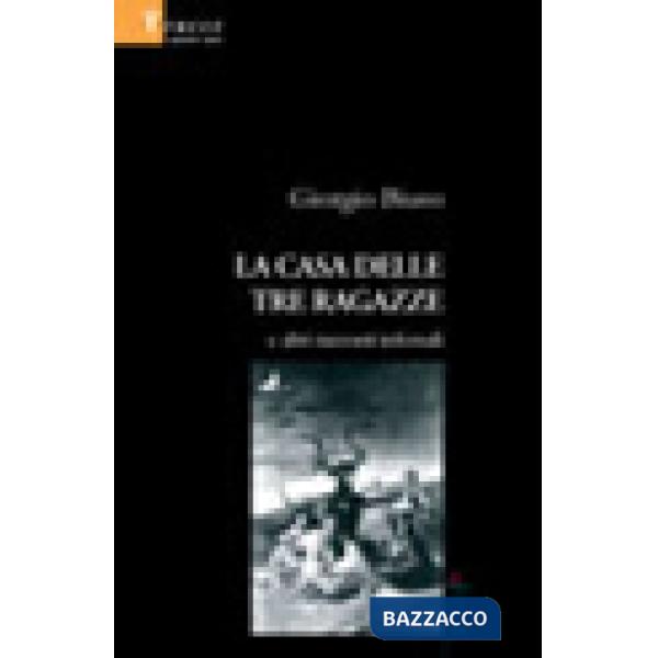 Casa delle tre ragazze e altri racconti infernali (La)