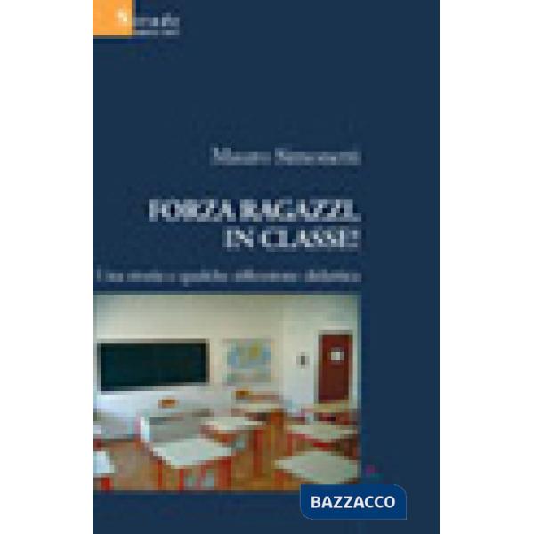 Forza ragazzi, in classe! Una storia e qualche riflessione didattica
