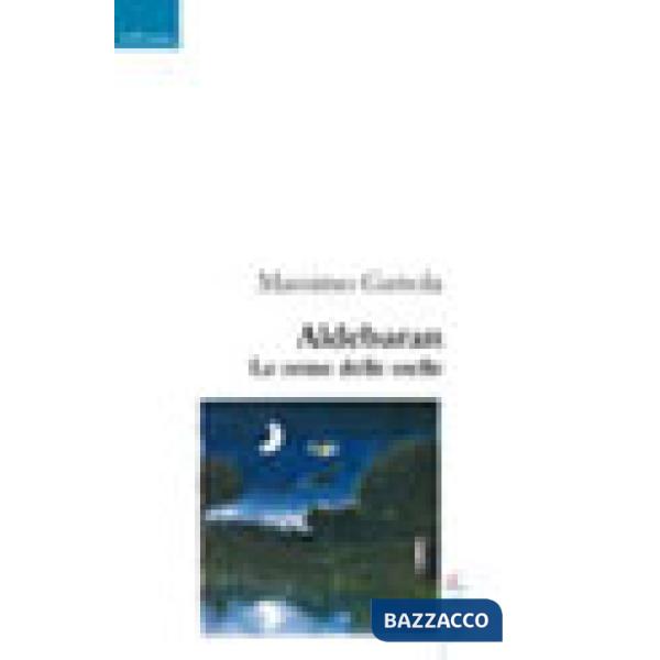 Aldebaran. Le orme delle stelle