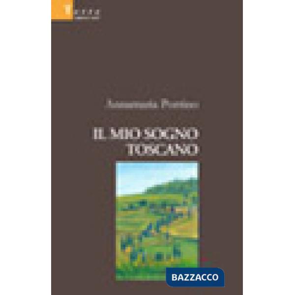Mio sogno toscano (Il)