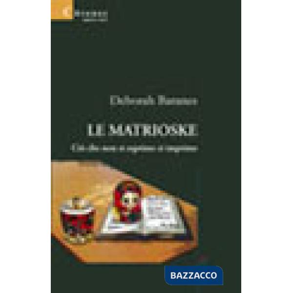 Matrioske. Ciò che non si esprime si imprime (Le)