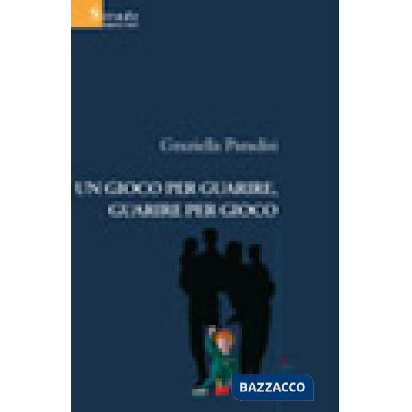 Gioco per guarire, guarire per gioco (Un)