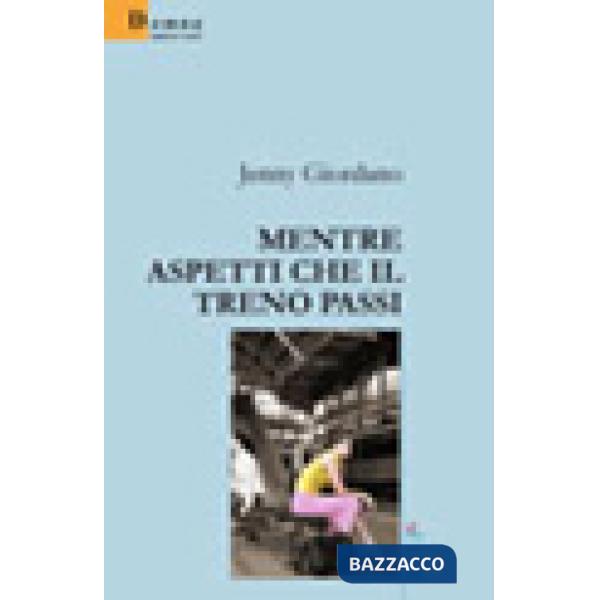 Mentre aspetti che il treno passi