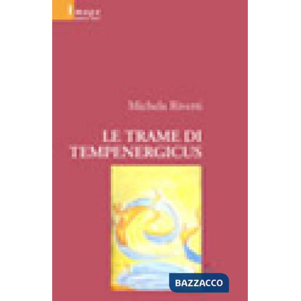 Trame di Tempenergicus (Le)