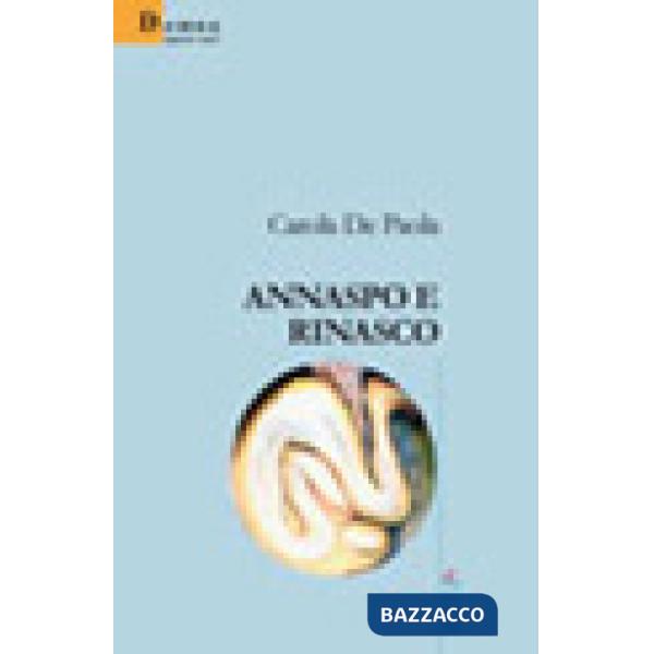 Annaspo e rinasco