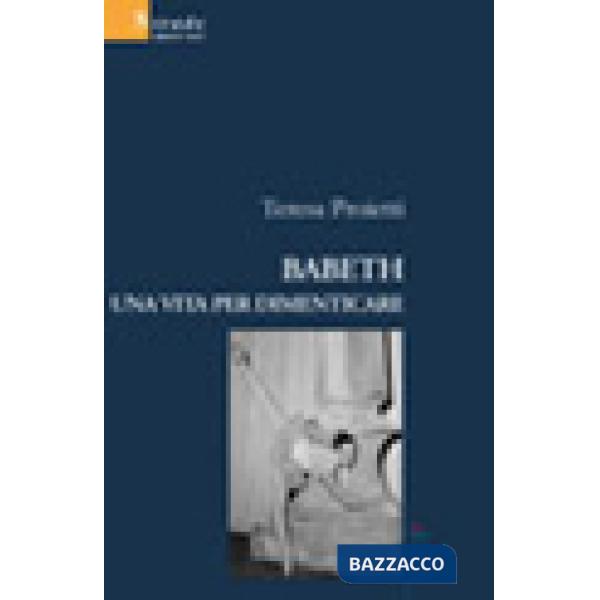 Babeth. Una vita per dimenticare