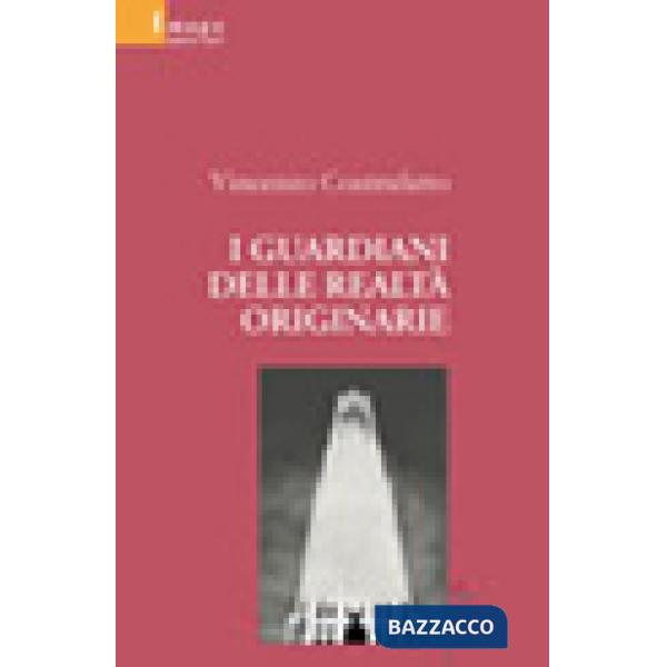 Guardiani delle realtà originarie (I)
