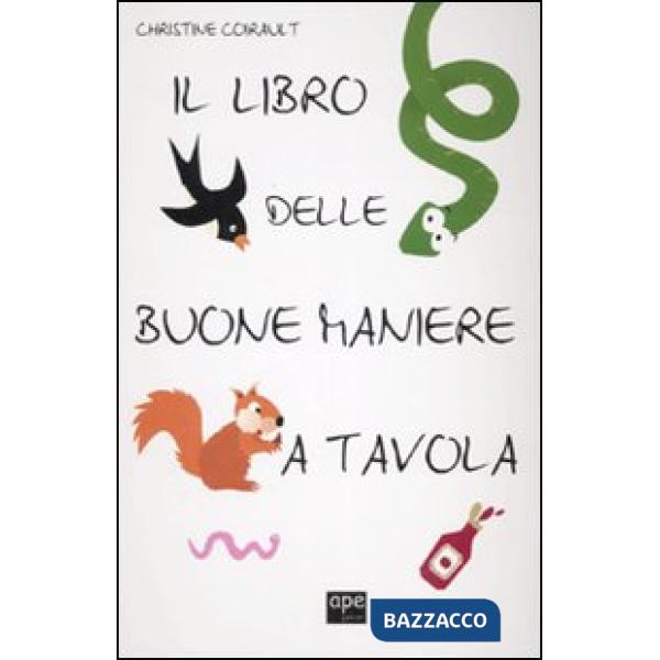 Libro delle buone maniere a tavola. Ediz. illustrata (Il)