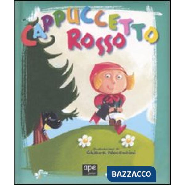 Cappuccetto Rosso. Ediz. illustrata