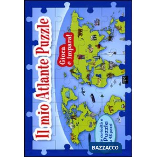Mio atlante puzzle. Libro puzzle. Ediz. illustrata (Il)