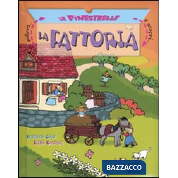 Fattoria. Solleva le finestrelle e scopri.... Ediz. illustrata (La)