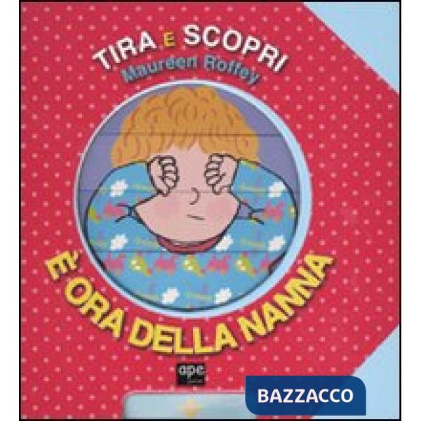 È ora della nanna. Tira e scopri. Ediz. illustrata