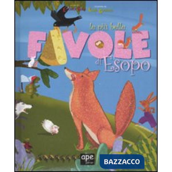 Più belle favole di Esopo. Ediz. illustrata (Le)
