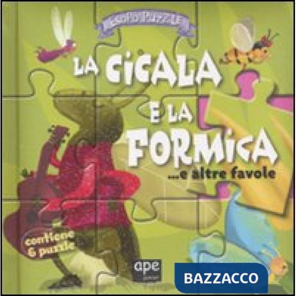 Cicala e la formica...e altre favole. Libro puzzle. Ediz. illustrata (La)