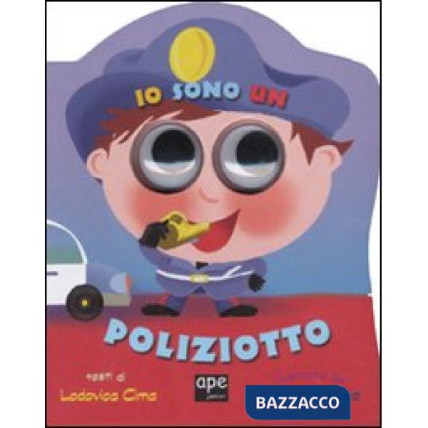 Io sono un poliziotto. Ediz. illustrata
