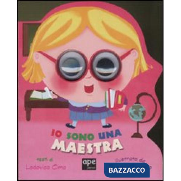Io sono una maestra. Ediz. illustrata