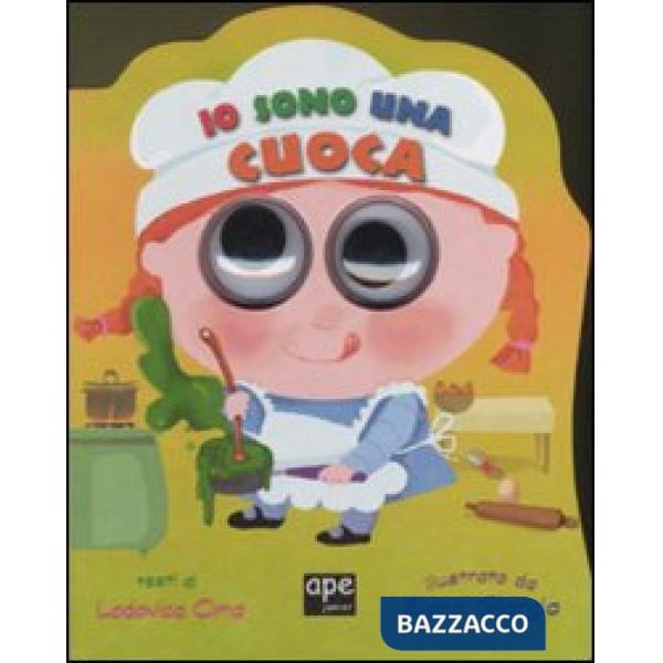 Io sono una cuoca. Ediz. illustrata