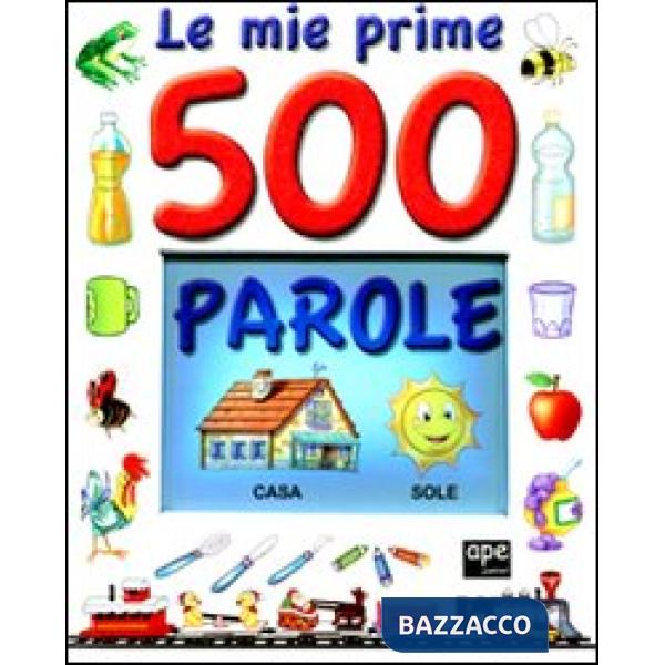 Mie prime 500 parole. Ediz. illustrata (Le)