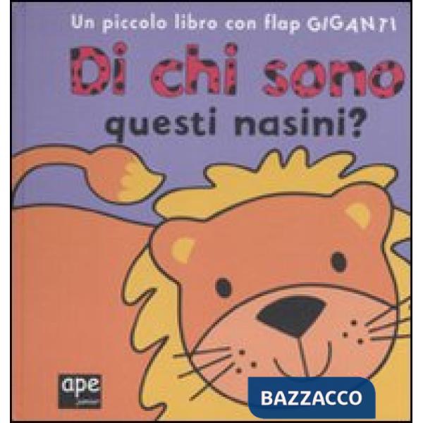 Di chi sono questi nasini? Ediz. illustrata