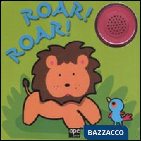 Roar! Roar! Libro sonoro. Ediz. illustrata